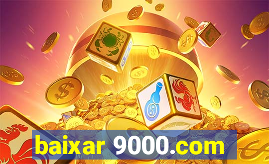 baixar 9000.com